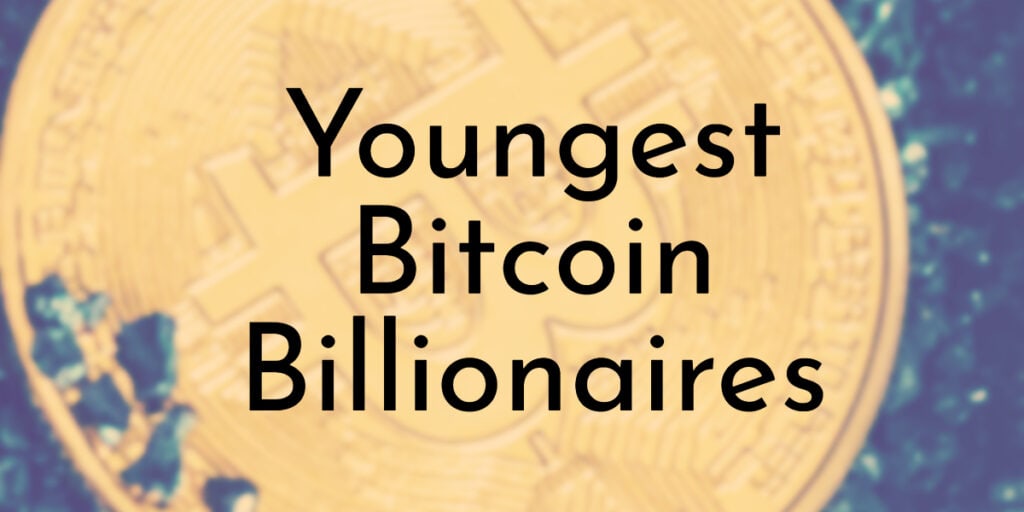 8 Youngest Bitcoin Billionaires - bitcoinhelp.fun