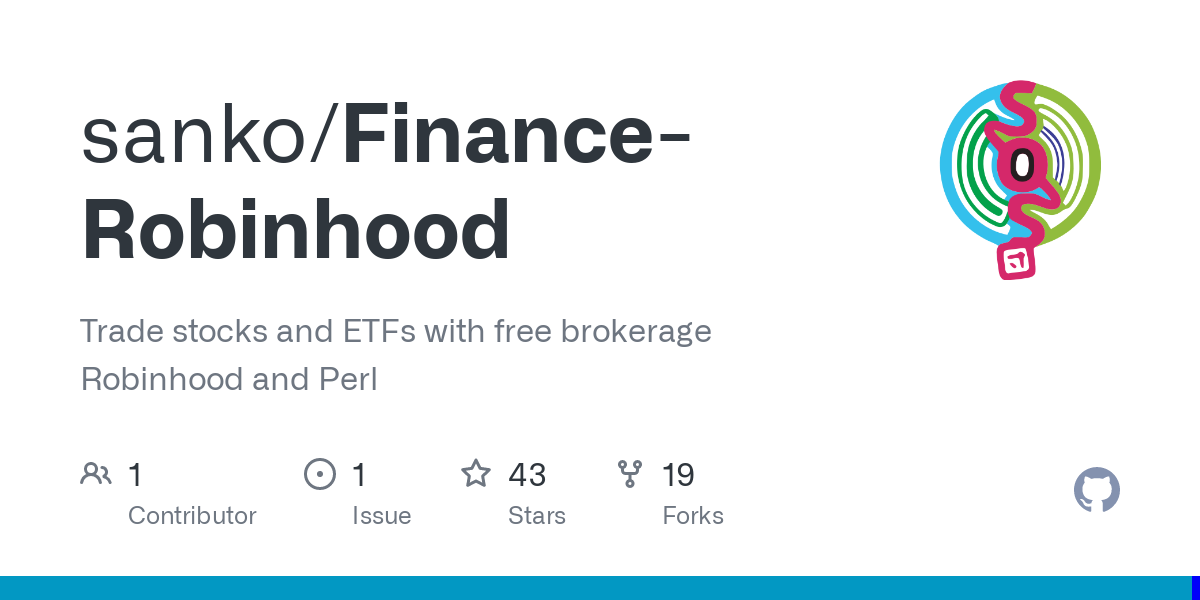 GitHub - sanko/Finance-Robinhood: Trade stocks and ETFs with free brokerage Robinhood and Perl