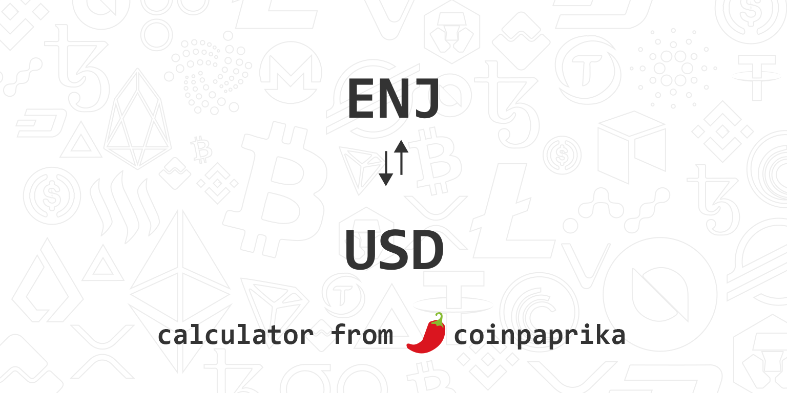 ENJ to USD Price Converter & Calculator, Live Exchange Rate | CoinBrain