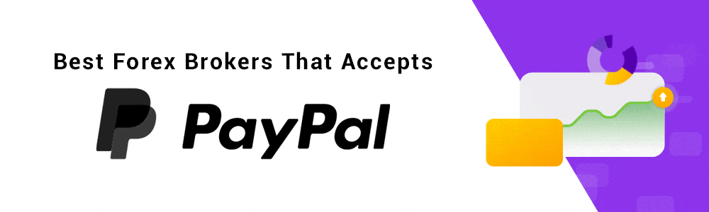 PayPal Forex Brokers ☑️ Brokers That Accept PayPal Deposits