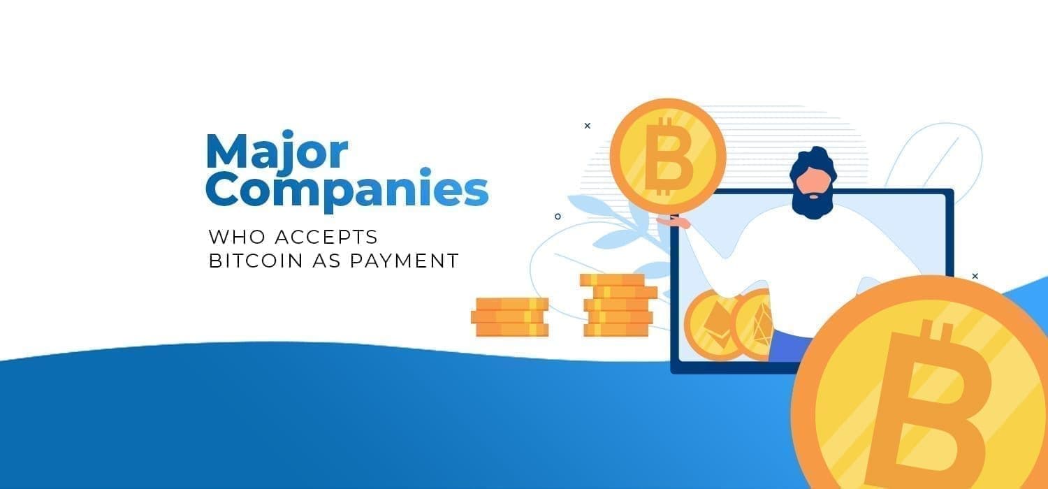 Who Accepts Bitcoin As Payment? | Wellcoinpay