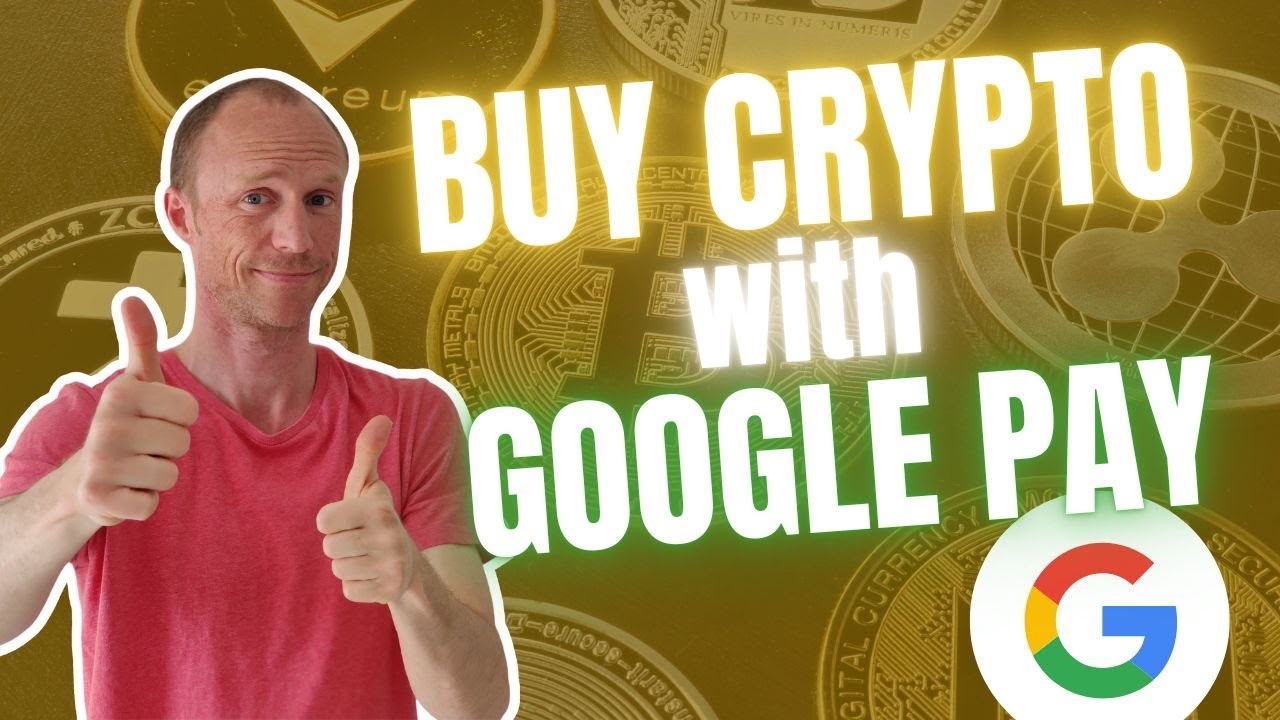 Buy Bitcoin with Google Pay