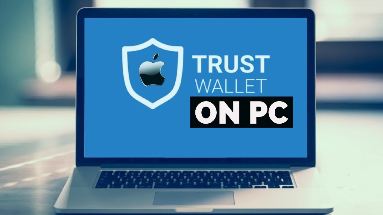 Best 3 Methods to use Trust Wallet on PC