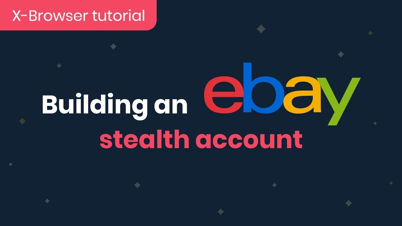 eBay Stealth Account Guide for How to Create eBay Stealth Accounts - bitcoinhelp.fun
