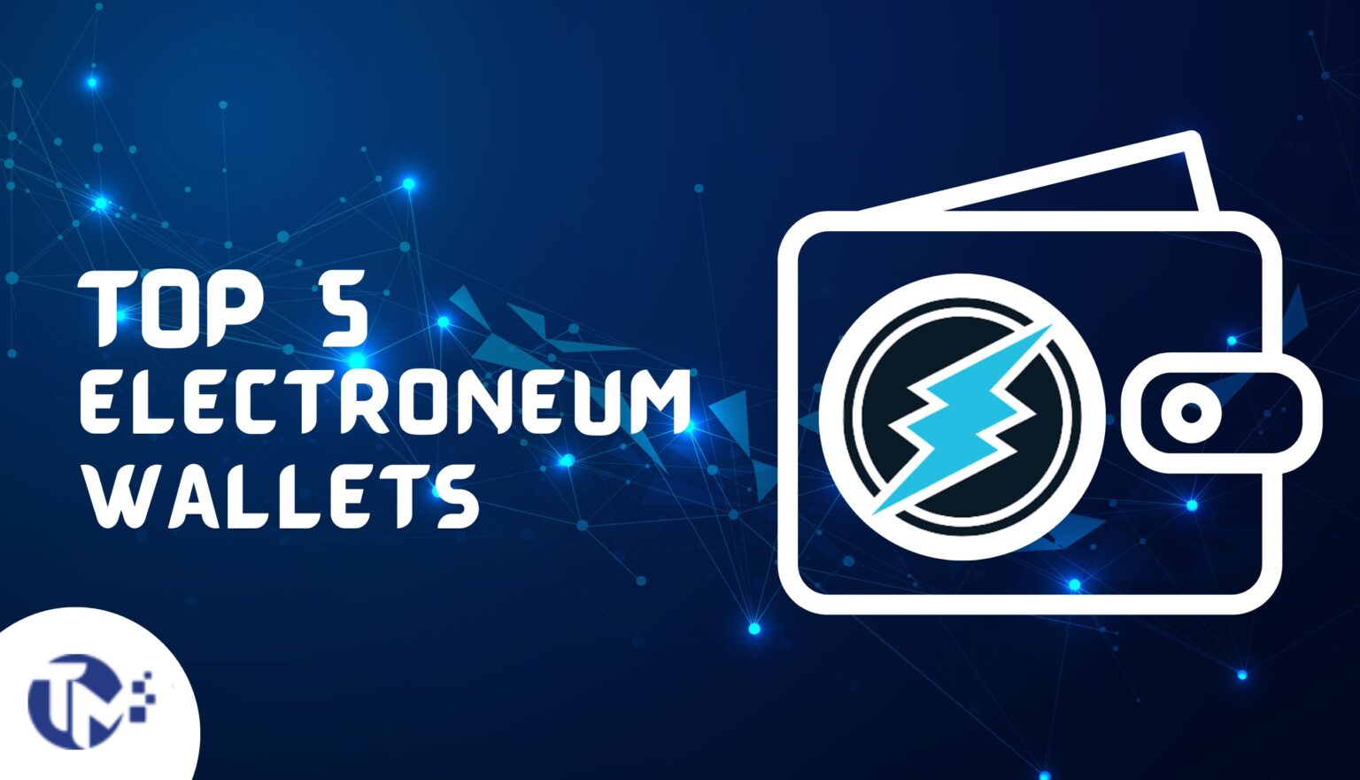 Top 5 Electroneum Wallets | TechMayntra Services Pvt Ltd | India