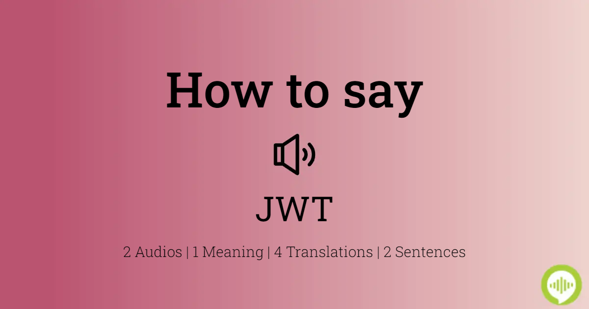 How to pronounce JWT | bitcoinhelp.fun