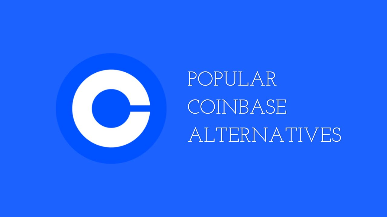 7 Best Coinbase Alternatives & Competitors [ Update]