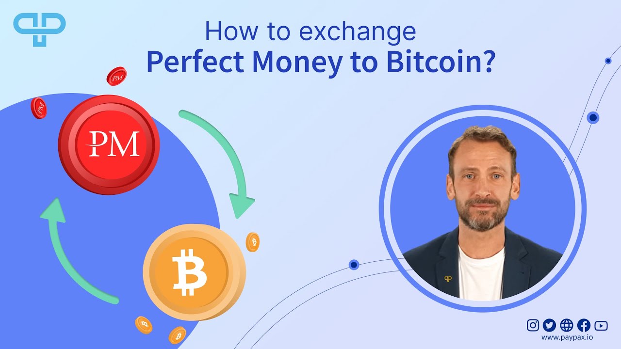 Exchange PerfectMoney to Bitcoin instant and auto