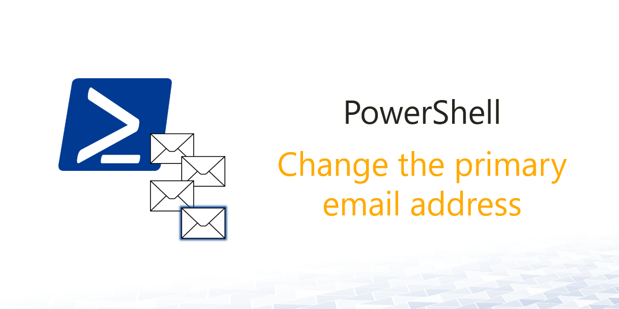 Manage Email address using PowerShell | Office - oinfo