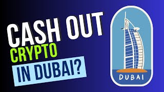 Easiest way to Cash out crypto in Dubai