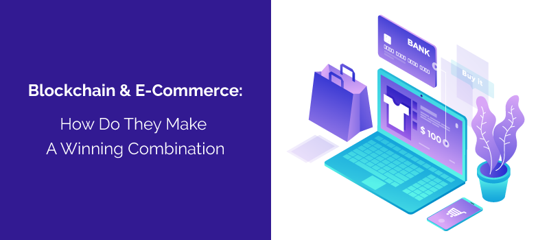 Blockchain technology is changing the face of ecommerce.
