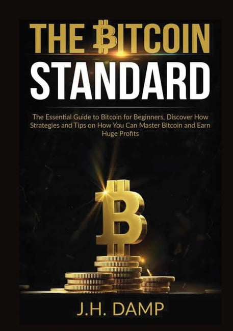 Table of Contents - The Bitcoin Standard [Book]