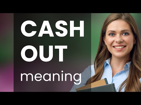 Cash out - definition of cash out by The Free Dictionary