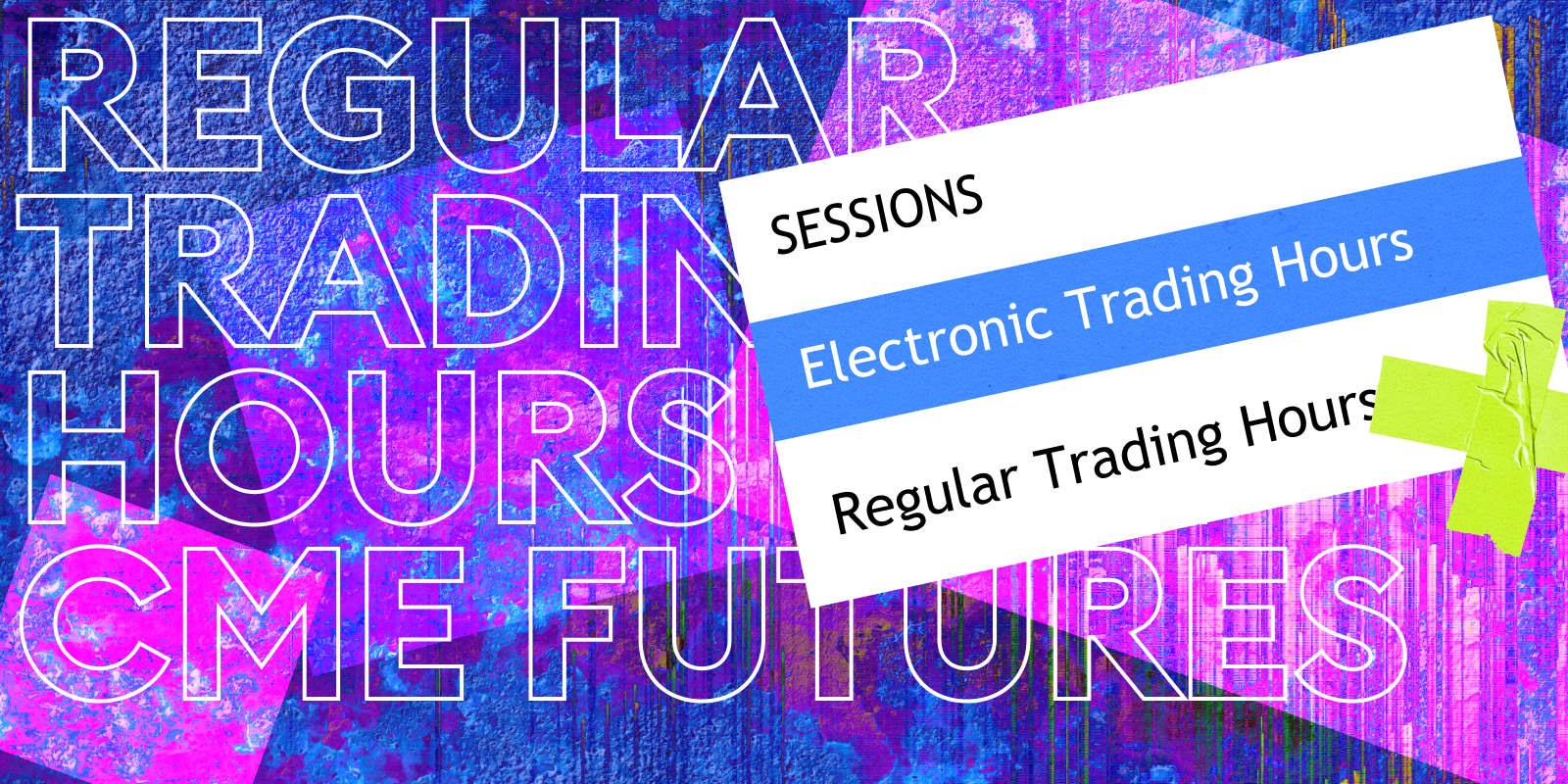 Regular and Electronic trading hours for CME futures — TradingView