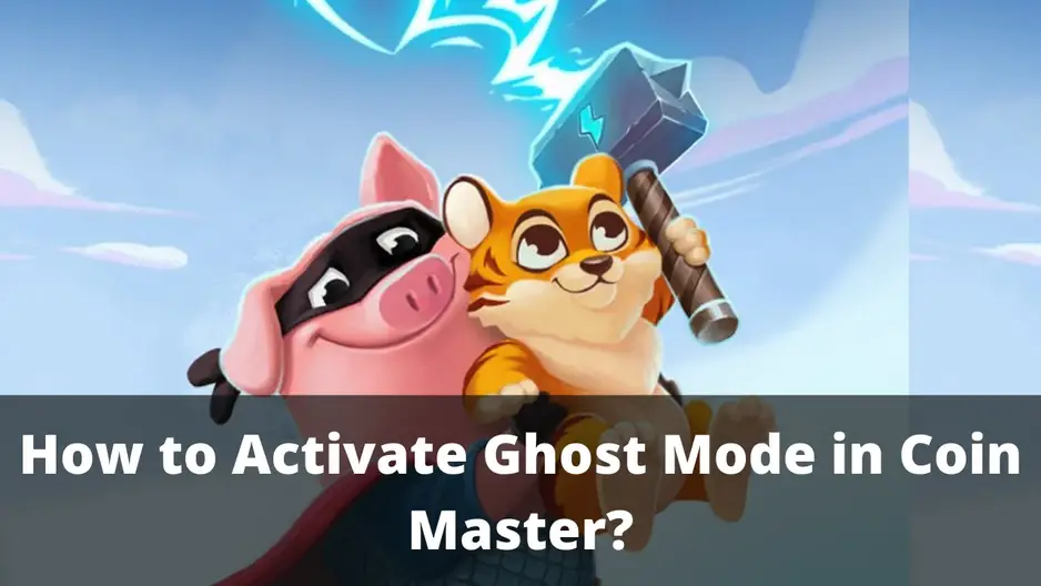 How to Activate Ghost Mode in Coin Master? - TECHFORNERD