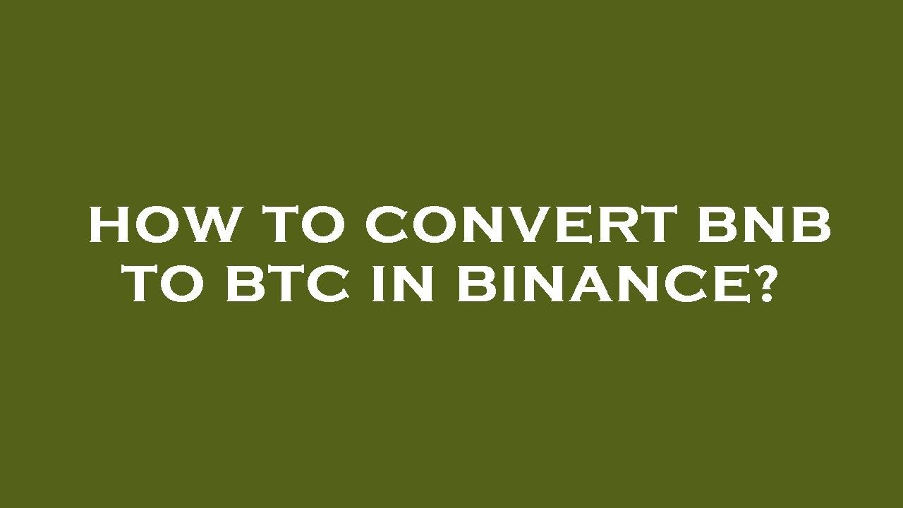 Convert Binance Coins (BNB) and Bitcoins (BTC): Currency Exchange Rate Conversion Calculator