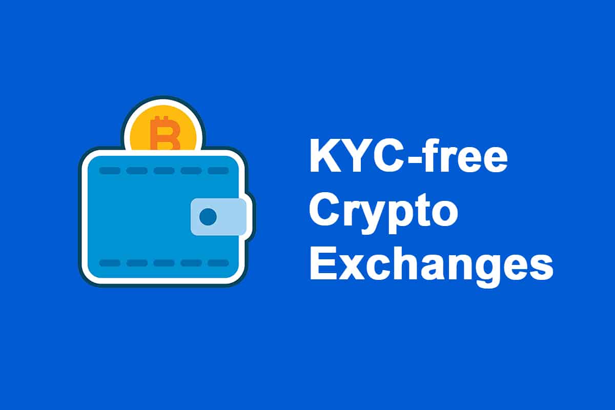 Crypto Exchanges without KYC - Bitcoin ohne Ausweis kaufen - Blockchaincenter