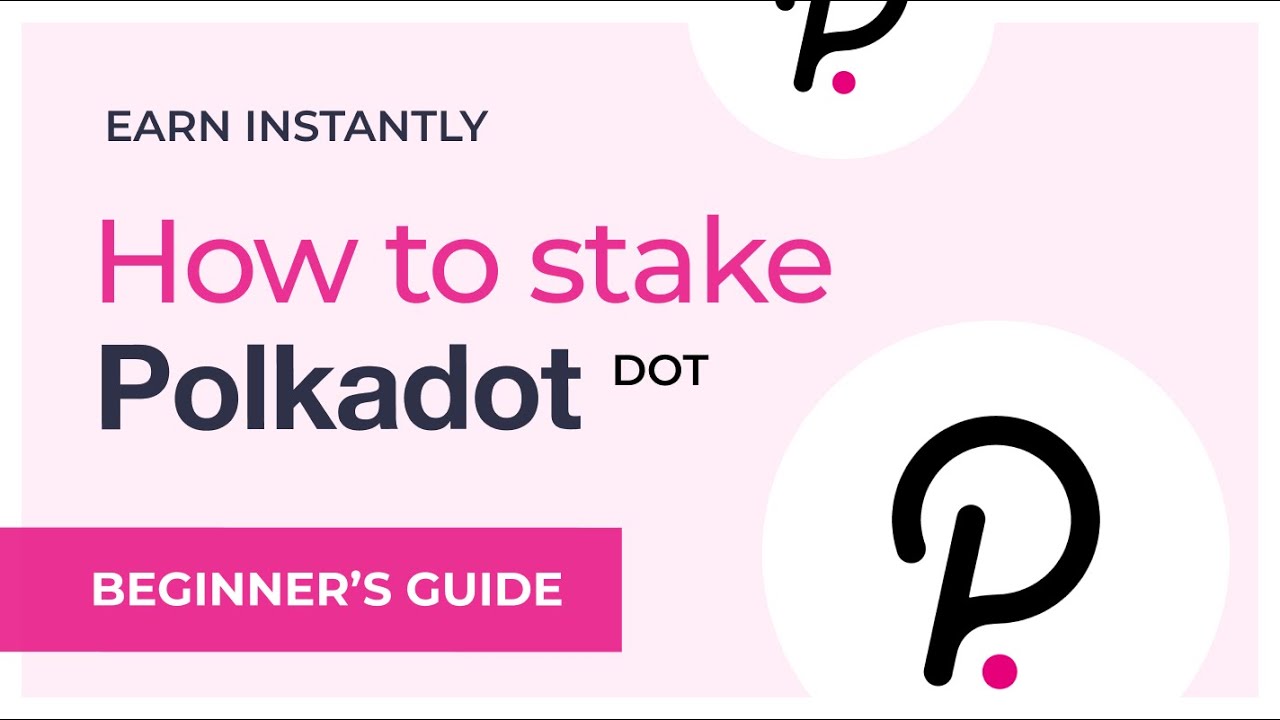 How to Stake DOT (Polkadot) - Detailed Staking Guide for 
