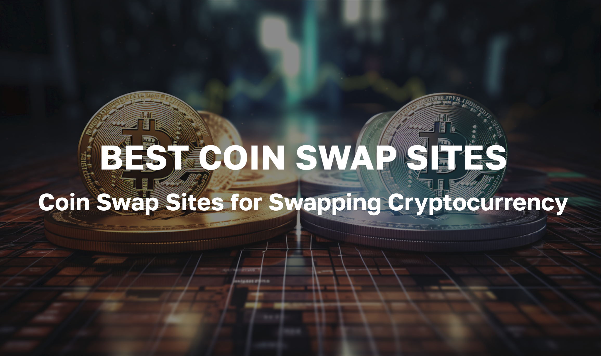 Best Crypto Swap Sites 9 Crypto Swap Platforms With Low Rates