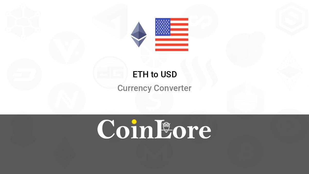 Convert ETH to USD: Ethereum to United States Dollar