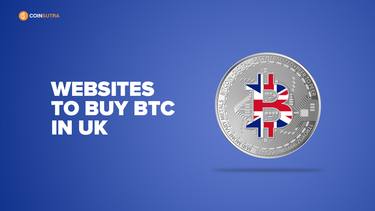 8 Best Websites/Ways To Buy Bitcoins In The UK - FCA Approved