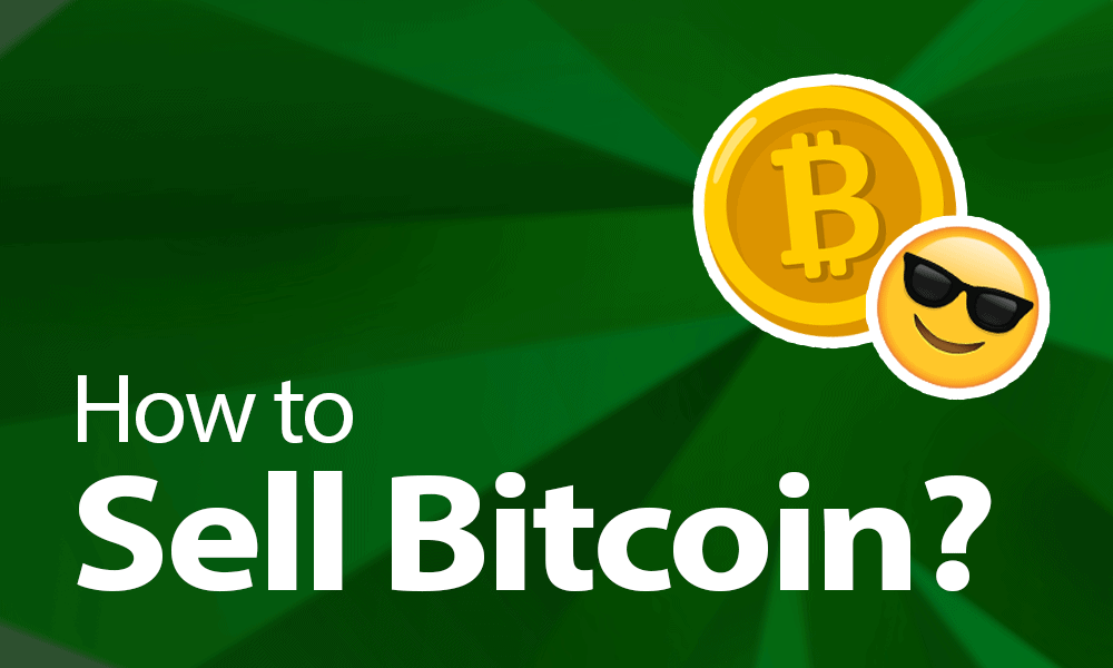 How to sell Bitcoin in 4 steps | bitcoinhelp.fun