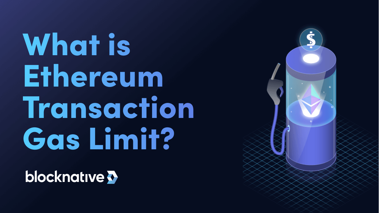 What is Ethereum Transaction Gas Limit?
